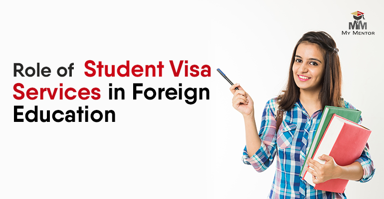 Role of Student Visa Services in Foreign Education