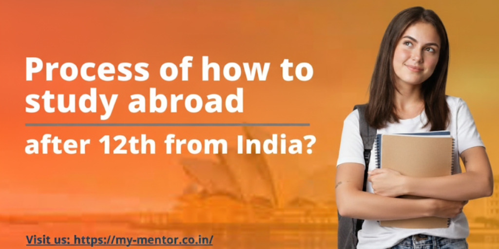 Process of how to study abroad after 12th from India?