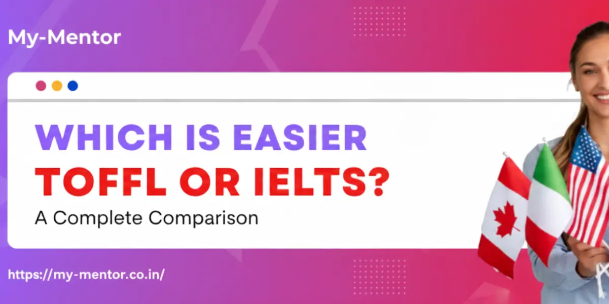 Which is Easier TOEFL or IELTS – Detailed Guide